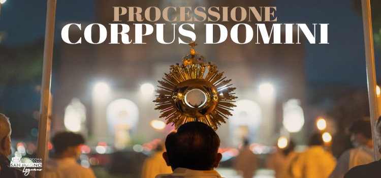 Festa del Corpus Domini: Adorazione e Processione