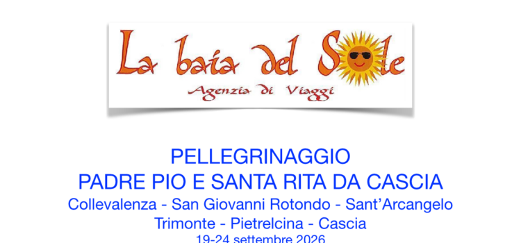 Pellegrinaggio Padre Pio e S. Rita da Cascia